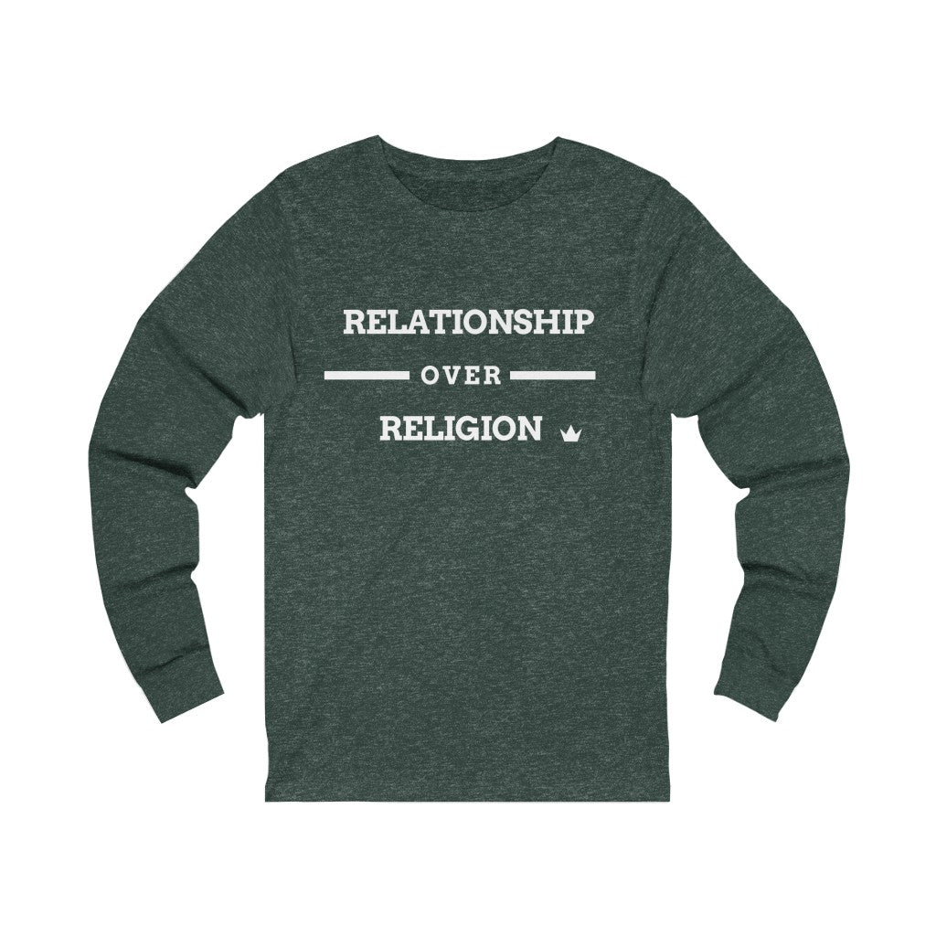 Relationship Over Religion Unisex Long Sleeve T -Shirt