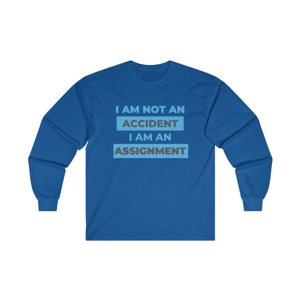 I Am Not an Accident Unisex Long Sleeve T-Shirt