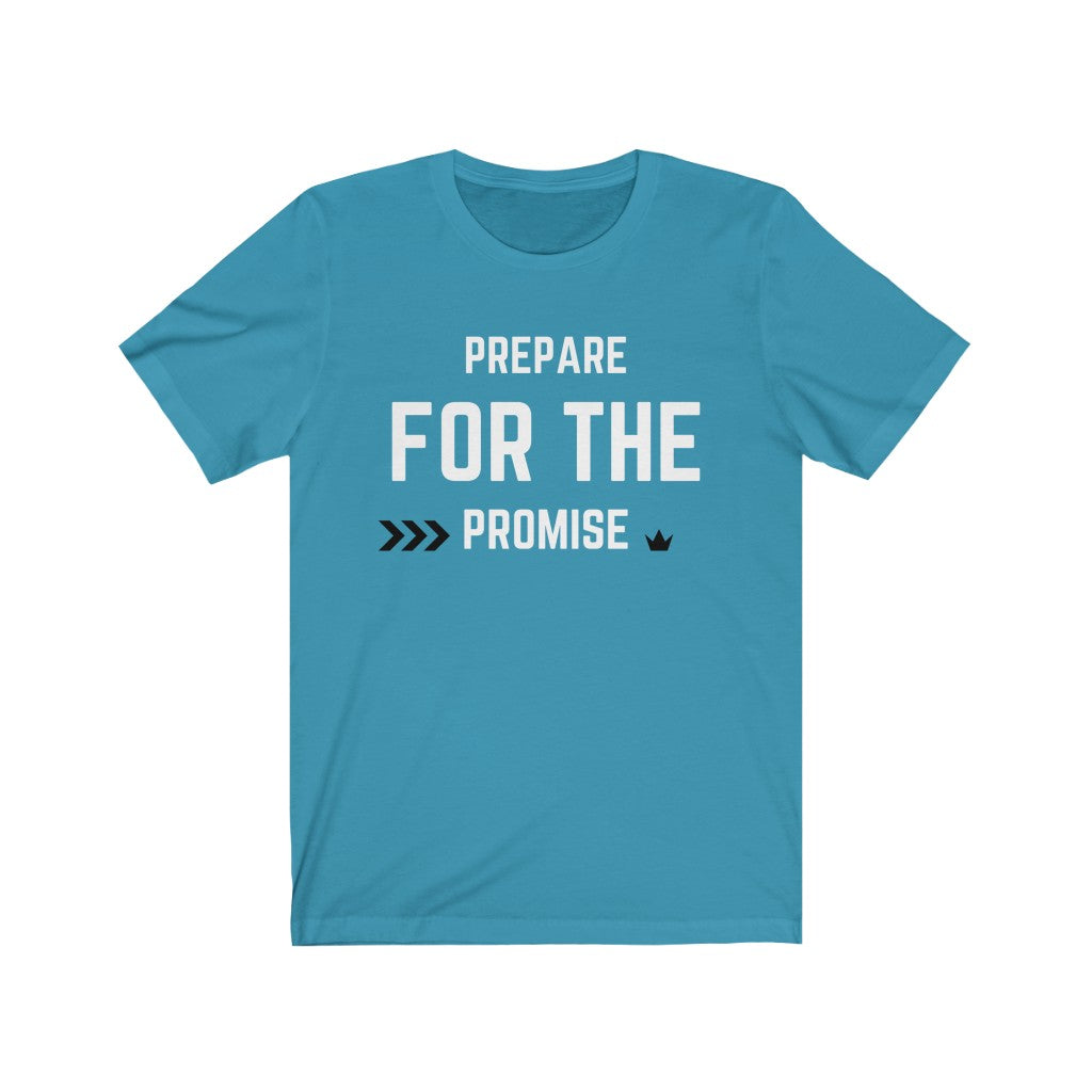 Prepare For The Promise Unisex Jersey Short Sleeve T-Shirt