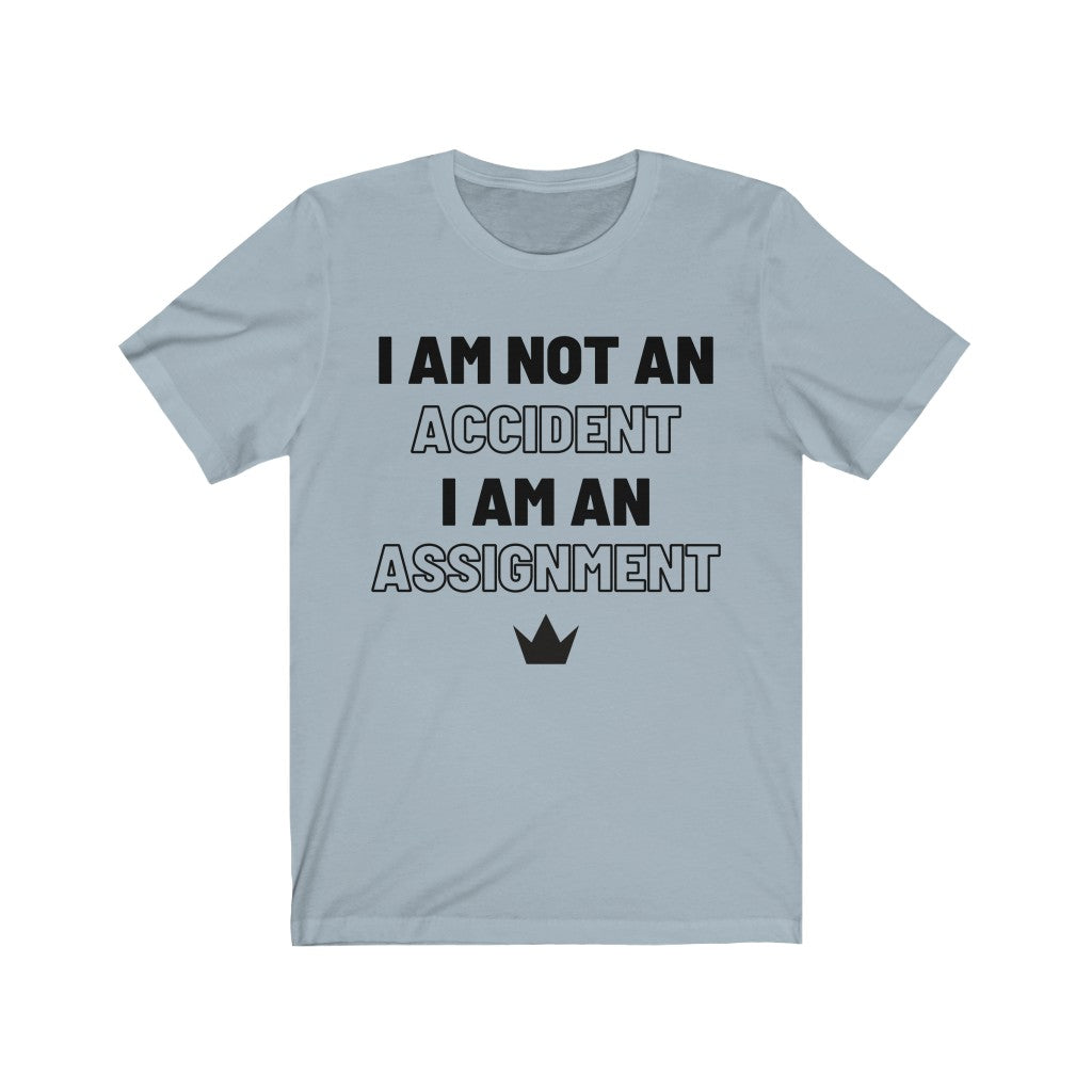 I Am Not An Accident Unisex Short Sleeve T-Shirt