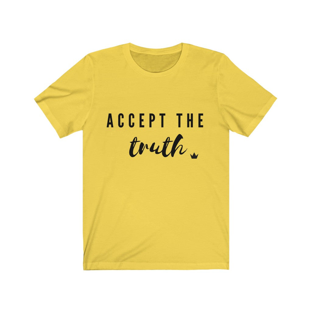 Accept The Truth Unisex Short Sleeve T-Shirt
