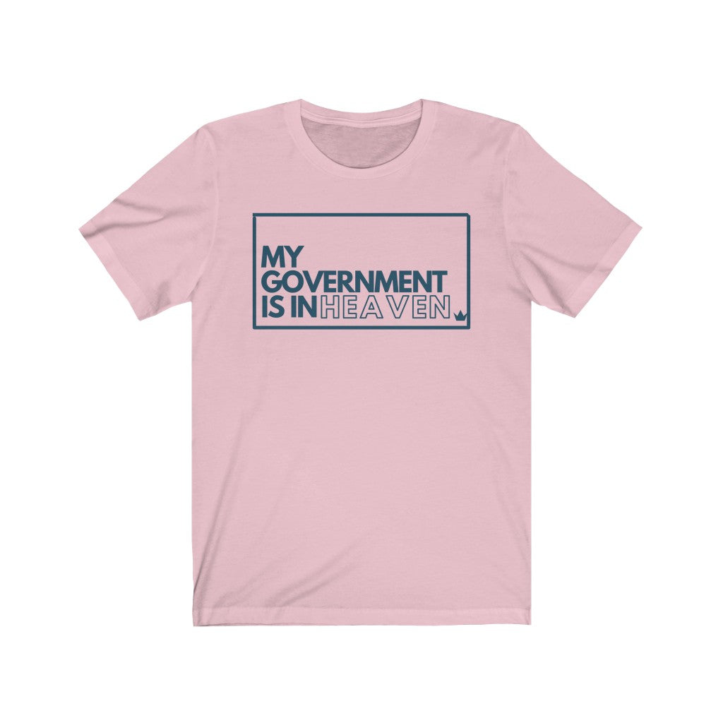 My Government is in Heaven Unisex Short Sleeve T-Shirt