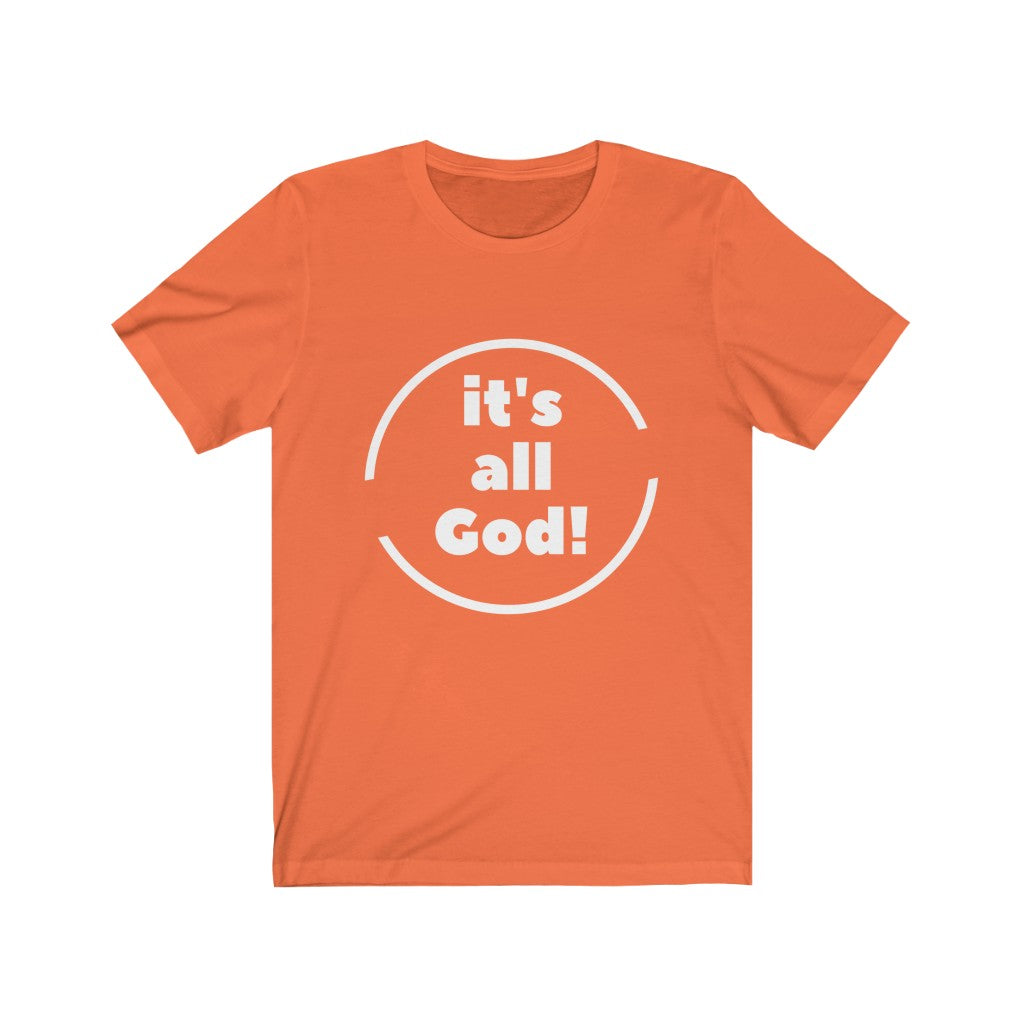 It's All God Unisex Short Sleeve T-Shirt