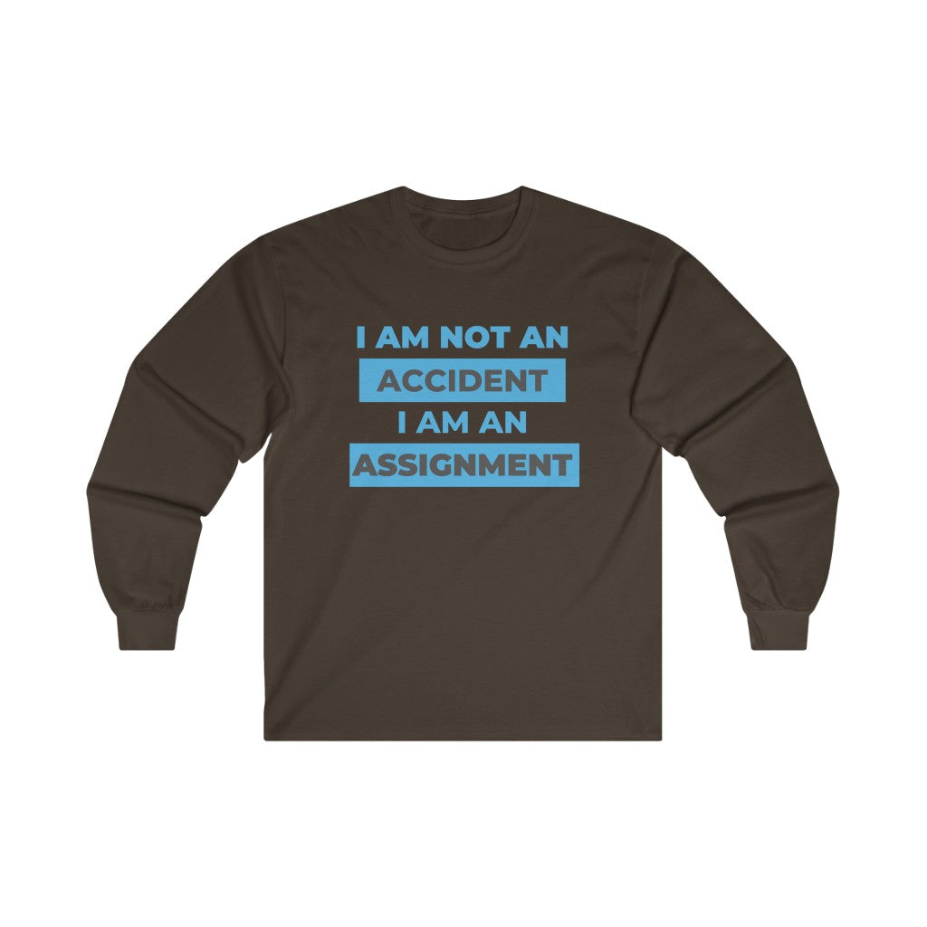I Am Not an Accident Unisex Long Sleeve T-Shirt