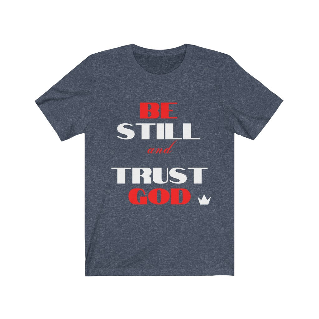 Be Still and Trust God Unisex Short Sleeve T-Shirt