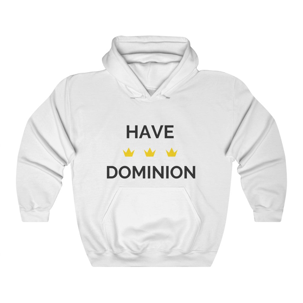 Have Dominion Unisex Hooded Sweatshirt
