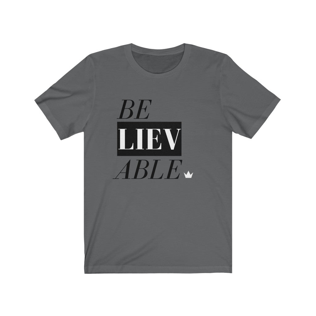Believable Unisex Short Sleeve T-Shirt
