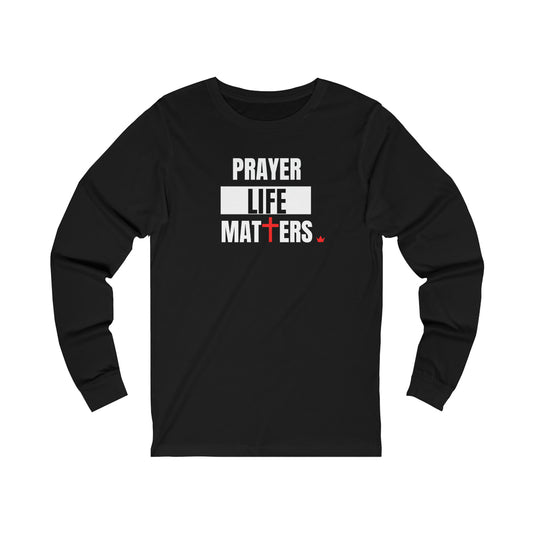 Prayer Life Matters Long Sleeve Shirt